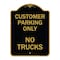 Signmission Reserved Parking Sign Customer Parking No Trucks, Black & Gold Alum Sign, 18" x 24", BG-1824-23051 A-DES-BG-1824-23051 - alternate 1
